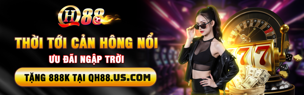 QH88: Nhà Cái Uy Tín Số 1 Châu Á - Link Vào QH88 Mới Nhất