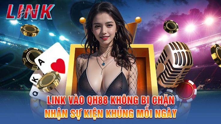 Các lấy link vào nhà cái QH88 khi bị chặn an toàn