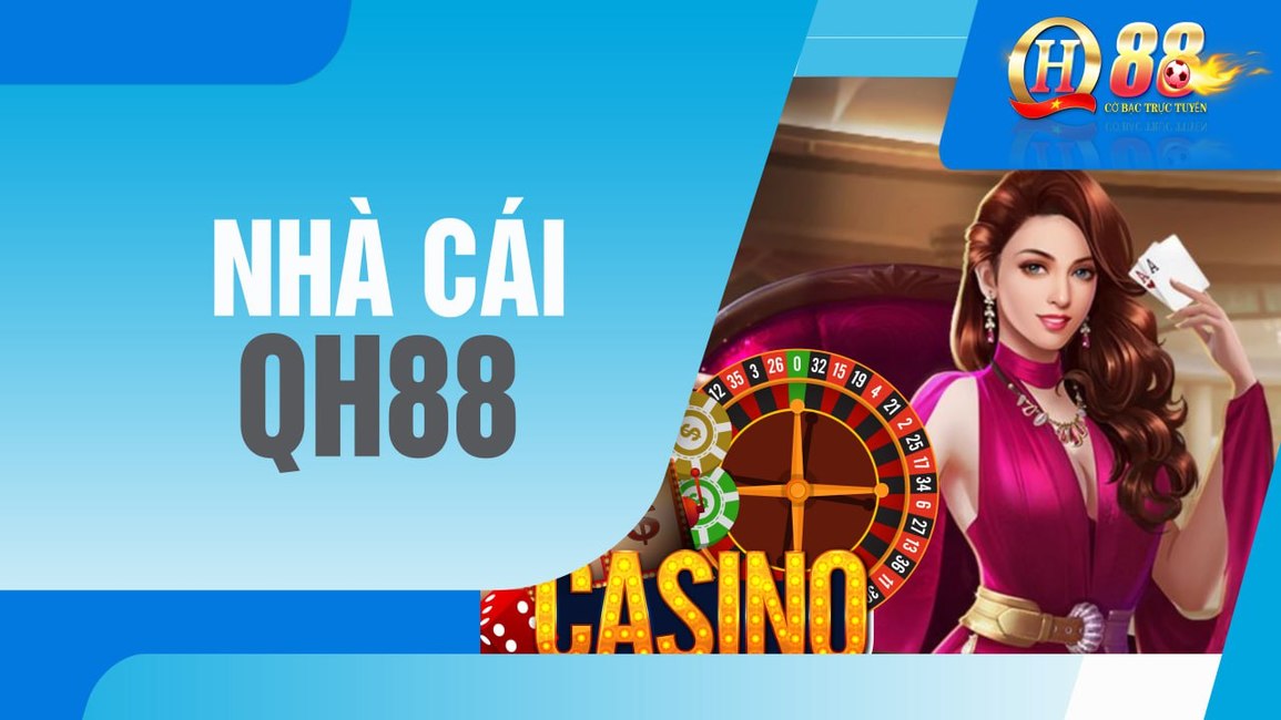 Tổng quan về nhà cái QH88