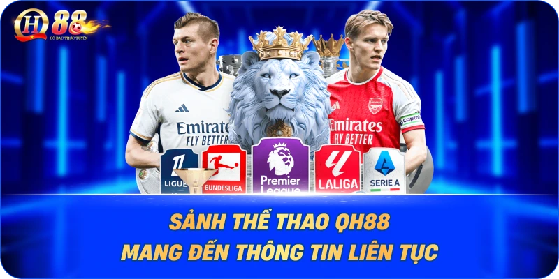 Sảnh thể thao QH88 mang đến thông tin liên tục